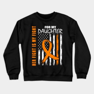 Her Fight Is My Fight Daughter Leukemia Awareness Flag Crewneck Sweatshirt